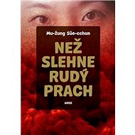 Než slehne rudý prach - Mu-žung Süe-cchun