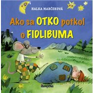 Ako sa Otko potkol o Fidlibuma - 