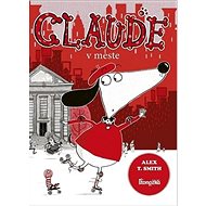 Claude v meste - Alex T. Smith