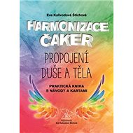 Harmonizace čaker: Propojení duše a těla - 
