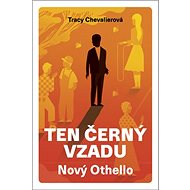 Ten černý vzadu: Nový Othello - Tracy Chevalier