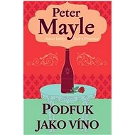 Podfuk jako víno - Peter Mayle