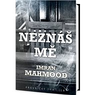Neznáš mě: Právnický thriller - Imran Mahmood