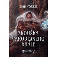 Zkouška čarodějného krále - Chad Corrie