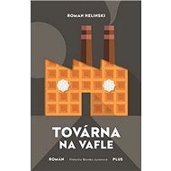 Továrna na vafle - Roman Helinski
