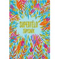 Supertělo: Zápisník - 