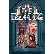 Karel IV. - slavný český král - Veronika Válková