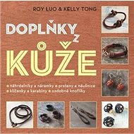 Doplňky z kůže - Roy Luo; Kelly Tong