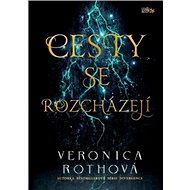 Cesty se rozcházejí - Veronica Rothová