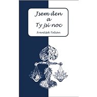 Jsem den a Ty jsi noc - František Talián