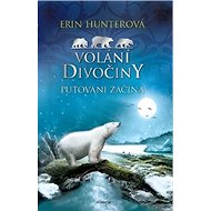 Volání divočiny Putování začíná - Erin Hunterová