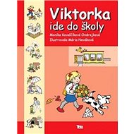 Viktorka ide do školy - Kovalčíková Ondrejko Monika