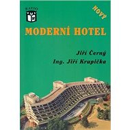 Moderní hotel NOVÝ - Jiří Černý; Jiří Krupička