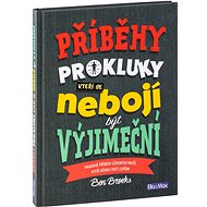 Příběhy pro kluky, kteří se nebojí být výjimeční: Pravdivé příběhy úžasných mužů, kteří učinili svět - 