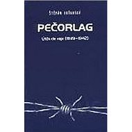 Pečorlag: Útěk do ráje (1939 - 1942) - Štěpán Luťanský