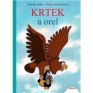 Krtek a orel - Hana Doskočilová; Zdeněk Miler