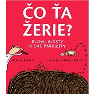 Čo ťa žerie: Blchy, hlísty a iné parazity - Nicola Davies