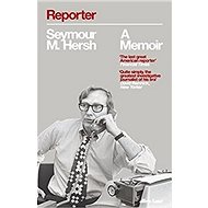 Reporter: A Memoir - 