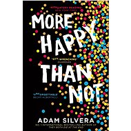 More Happy Than Not - Adam Silvera