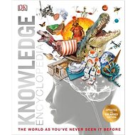 Knowledge Encyclopedia: The world as you´ve never seen it before - 