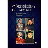 Církevní dějiny Novověk - Drahomír Suchánek; Václav Drška