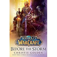 World of Warcraft: Before the Storm - Christie Golden