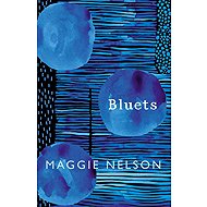 Bluets - Maggie Nelson