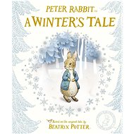 Peter Rabbit: A Winter's Tale - Beatrix Potter