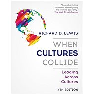 When Cultures Collide: Leading Across Cultures - 4th edition - 