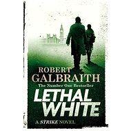 Lethal White: Cormoran Strike Book 4 - 