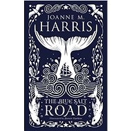 The Blue Salt Road - Joanne M. Harris