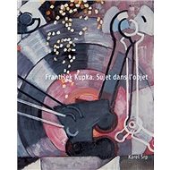 František Kupka Sujet dans l’objet - Karel Srp