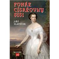 Pohár císařovny Sisi - Jiří Slavíček