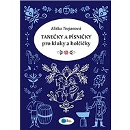 Tanečky a písničky pro kluky a holčičky - 