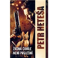 Žádná chvíle není poslední - Petr Heteša
