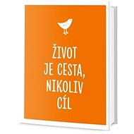 Život je cesta, ne cíl - 