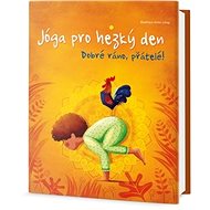 Jóga pro hezký den: Dobré ráno, přátelé! - 