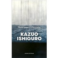 Malíř pomíjivého světa - Kazuo Ishiguro