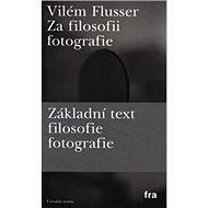 Za filosofii fotografie - Vilém Flusser