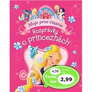 Rozprávky o princeznách: Moje prvé čítanie - 