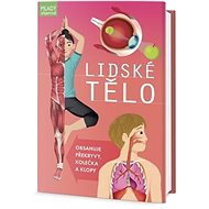 Lidské tělo: Obsahuje překryvy, kolečka a klopy - Anna Claybourne