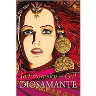 Diosamante - Alejandro Jodorowsky;  Gal