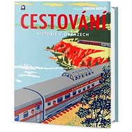 Cestování: Historie v obrazech - 