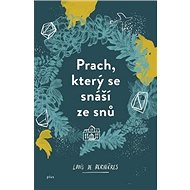 Prach, který se snáší ze snů - Louis de Bernieres
