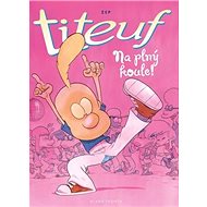 Titeuf Na plný koule - ZEP