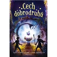 Cech dobrodruhů - Zack Loran Clark; Nick Eliopulos