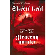 Skřetí král  Ztracený amulet - Jarmila Kadlecová