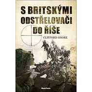 S britskými odstřelovači do Říše - Clifford Shore