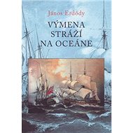 Výmena stráží na oceáne - János Erdödy