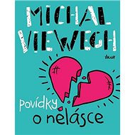 Povídky o nelásce - Michal Viewegh